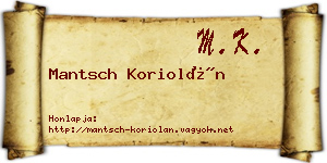 Mantsch Koriolán névjegykártya